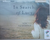 In Search of Lucy written by Lia Fairchild performed by Kate Rudd on Audio CD (Unabridged)